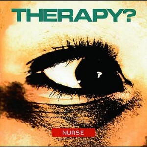 Cover of Therapy?'s "Nurse" album.